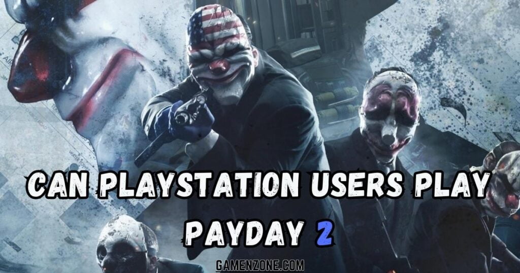 Playstation user play payday 2